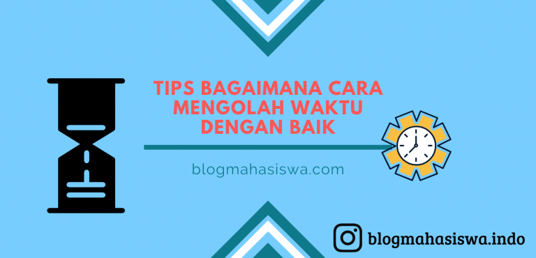 Tips Bagaimana  Cara  Mengolah  Waktu Dengan Baik Blog 